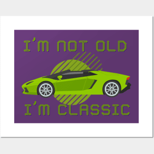 Lispe I'm Not Old I'm Classic Funny Car 1980s style Graphic Posters and Art